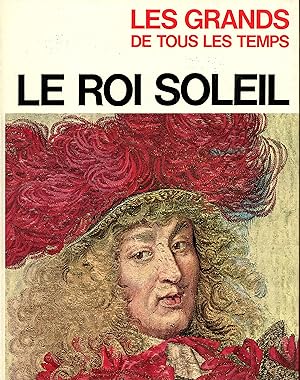 Les grands de tous les temps: Le roi soleil