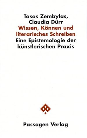 Bild des Verkufers fr Wissen, Knnen und literarisches Schreiben : Eine Epistemologie der knstlerischen Praxis zum Verkauf von AHA-BUCH GmbH