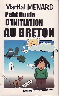 Petit guide d'initiation au breton - Martial M?nard