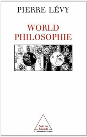 Image du vendeur pour World philosophie - Pierre L?vy mis en vente par Book Hmisphres