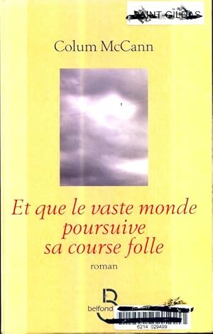 Imagen del vendedor de Et que le vaste monde poursuive sa course folle - Colum McCann a la venta por Book Hmisphres