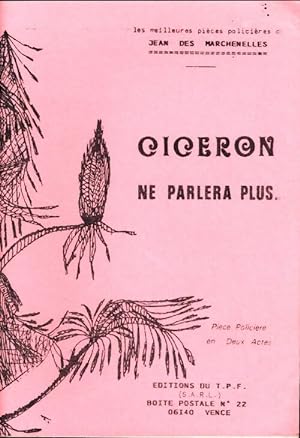 Seller image for Ciceron ne parlera plus - Jean Des Marchenelles for sale by Book Hmisphres