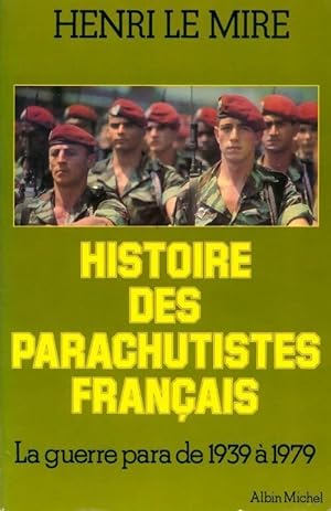 Histoire des parachutistes fran?ais - Henri Le Mire