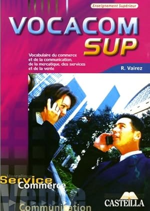 Image du vendeur pour Vocacomsup : Vocabulaire du commerce et de la communication de la mercatique des services et de la vente - Richard Vairez mis en vente par Book Hmisphres