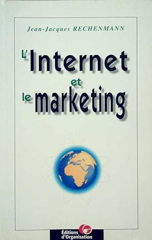 Imagen del vendedor de L'internet et le marketing - Jean-Jacques Rechenmann a la venta por Book Hmisphres