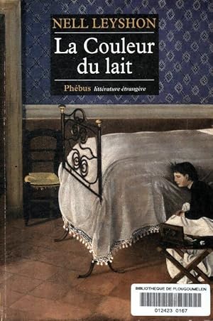 Image du vendeur pour La couleur du lait - Nell Leyshon mis en vente par Book Hmisphres