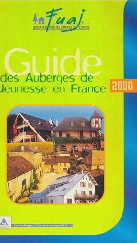 Guide des auberges de jeunesse en France 2000 - Collectif