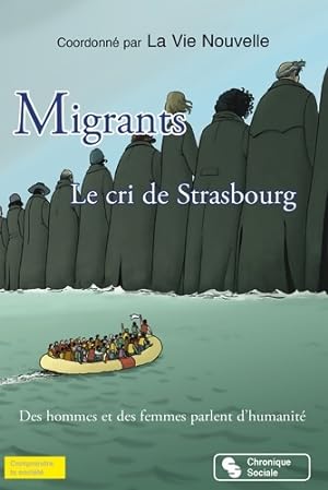 Migrants. Le cri de Strasbourg - Vie Nouvelle La