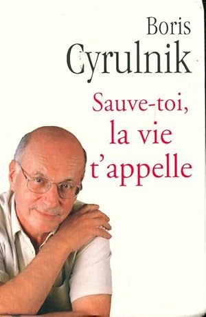 Image du vendeur pour Sauve-toi, la vie t'appelle - Boris Cyrulnik mis en vente par Book Hmisphres