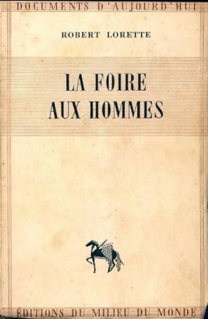 Immagine del venditore per La foire aux hommes - Robert Lorette venduto da Book Hmisphres