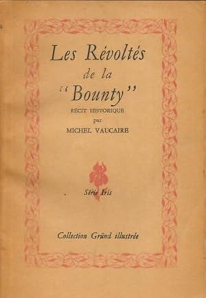 Seller image for Les R?volt?s de la ? Bounty ? - Michel Vaucaire for sale by Book Hmisphres