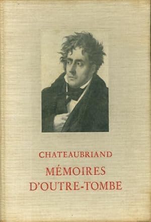 Image du vendeur pour M?moires d'Outre Tombe - Fran?ois Ren? Chateaubriand mis en vente par Book Hmisphres