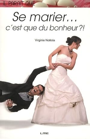 Image du vendeur pour Il parait que se marier c'est que du bonheur ?! - Virginie Nottola mis en vente par Book Hmisphres