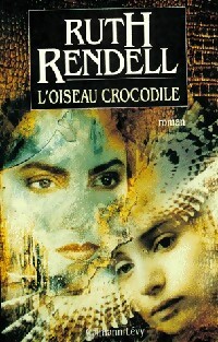 Image du vendeur pour L'oiseau crocodile - Ruth Rendell mis en vente par Book Hmisphres