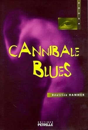 Imagen del vendedor de Cannibale blues - B?atrice Hammer a la venta por Book Hmisphres