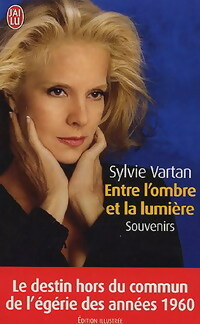 Imagen del vendedor de Entre l'ombre et la lumi?re - Sylvie Vartan a la venta por Book Hmisphres