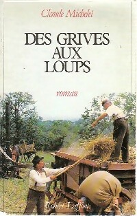 Seller image for Des grives aux loups - Claude Michelet for sale by Book Hmisphres
