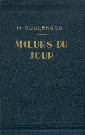 Image du vendeur pour Moeurs du jour - Marcel Boulenger mis en vente par Book Hmisphres