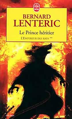 L'empereur des rats Tome II : Le prince h?ritier - Bernard Lenteric