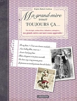 Ma grand-mère disait toujours ça - Brigitte Bulard-Cordeau