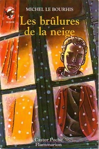 Image du vendeur pour Les br?lures de la neige - Michel Le Bourhis mis en vente par Book Hmisphres