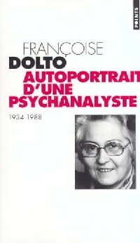 Bild des Verkufers fr Autoportrait d'une psychanalyste - Fran?oise Dolto zum Verkauf von Book Hmisphres