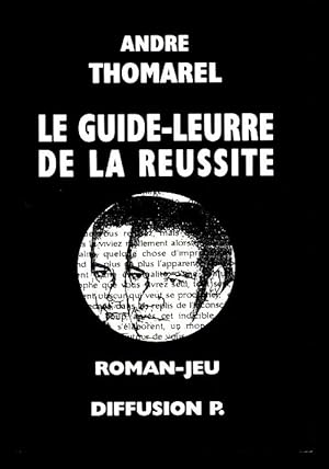 Le guide-leurre de la r ussite Tome II - Andr  Thomarel