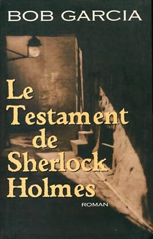 Image du vendeur pour Le testament de Sherlock Holmes - Bob Garcia mis en vente par Book Hmisphres