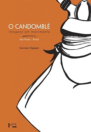 Seller image for O Candombl: Imagens em Movimento So Paulo-brasil (Volume 1) for sale by Livraria Ing