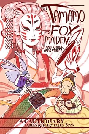 Seller image for Tamamo the Fox Maiden: and Other Asian Stories (Cautionary Fables and Fairytales) [Paperback ] for sale by booksXpress