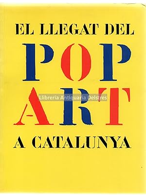 Seller image for El llegat del Pop Art a Catalunya. for sale by Llibreria Antiquria Delstres