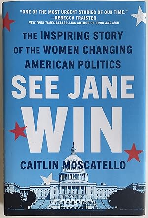 See Jane Win: The inspiring story of the women changing American politics