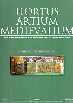 Seller image for Hortus Artium Medievalium. Journal of the Internatinal Research Center for Late Antiquity and Middle Ages. Vol. 22. Zagreb-Motovun, 2016. for sale by Llibreria Antiquria Delstres