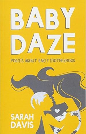 Seller image for Baby Daze: Humorous and Honest Poems About Early Motherhood for sale by WeBuyBooks