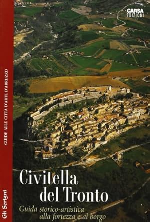 Bild des Verkufers fr Civitella del Tronto. Guida storico-artistica alla fortezza e al borgo zum Verkauf von WeBuyBooks