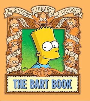 Immagine del venditore per The Bart Book: (Simpsons Library of Wisdom) venduto da WeBuyBooks