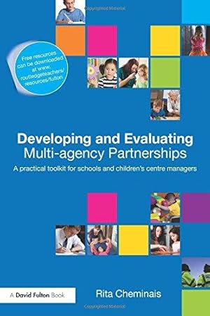 Bild des Verkufers fr Developing and Evaluating Multi-Agency Partnerships: A Practical Toolkit for Schools and Children's Centre Managers (David Fulton Books) zum Verkauf von WeBuyBooks