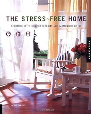 Bild des Verkufers fr The Stress-Free Home: Beautiful Interiors for Serenity and Harmonious Living zum Verkauf von WeBuyBooks