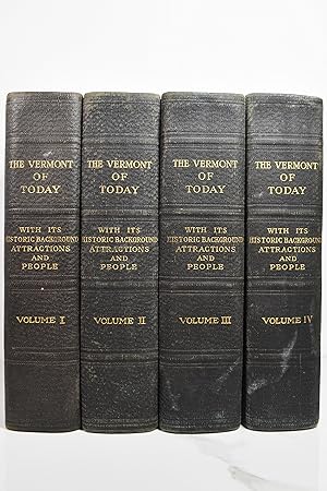 Imagen del vendedor de THE VERMONT OF TODAY With Its Historic Background, Attractions and People (FOUR VOLUMES) a la venta por Lost Time Books