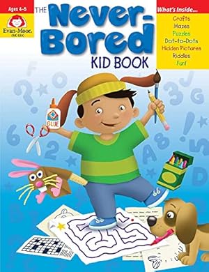 Image du vendeur pour The Never-Bored Kid Book, Ages 4-5 mis en vente par Reliant Bookstore