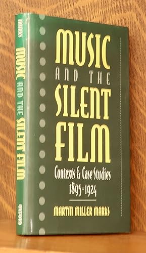 MUSIC AND THE SILENT FILM, CONTEXTS AND CASE STUDIES 1895-1924