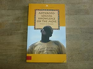 Anthropological Knowledge on the Move