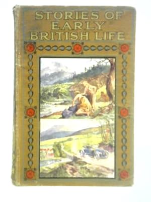 Bild des Verkufers fr Stories of Early British Life - From the Earliest Times zum Verkauf von World of Rare Books