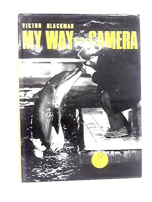 Image du vendeur pour My Way with a Camera: Adventures and Lessons of a Career in Photography mis en vente par World of Rare Books