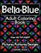 Seller image for BELLA BLUE: ADULT COLORING BOOK - Pictures, Patterns, Designs [Soft Cover ] for sale by booksXpress