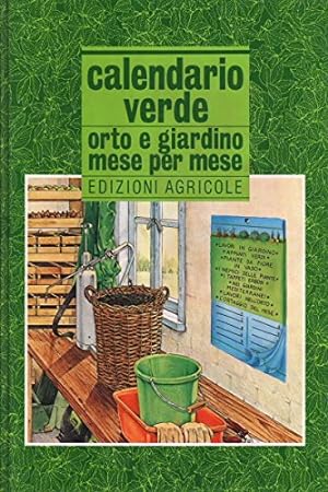 Seller image for Calendario verde. Orto e giardino mese per mese for sale by librisaggi