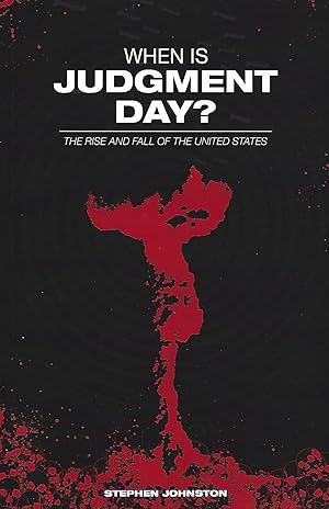 Immagine del venditore per When Is Judgment Day? The Rise and Fall of the United States venduto da Warren Hahn