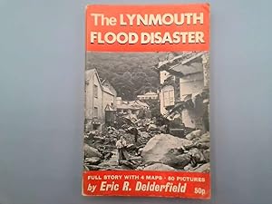 Bild des Verkufers fr The Lynmouth Flood Disaster. The Full Story Profusely Illustrated zum Verkauf von Goldstone Rare Books