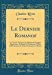 Seller image for Le Dernier Romanof: Le Tsar Et Sa Cour, Les Influences Occultes, Raspoutine, Politique Et Politiciens d'Hier, La Révolution, Les Fautes Françaises En Russie (Classic Reprint) (French Edition) [Hardcover ] for sale by booksXpress