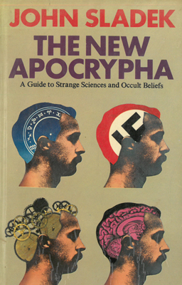 The New Apocrypha. A Guide to Strange Sciences and Occult Beliefs.